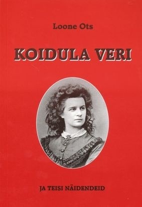 Koidula veri ja teisi näidendeid (Paperback)