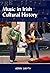 Music in Irish Cultural His...