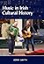 Music in Irish Cultural History by Gerry Smyth