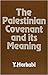 The Palestinian Covenant and Its Meaning