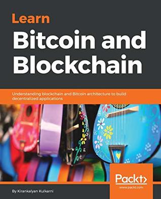 Learn Bitcoin and Blockchain: Understanding blockchain and Bitcoin architecture to build decentralized applications (Paperback)