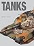 Tanks: World's Greatest Armoured Fighting Vehicles from World War I to the Present (Inside Out)