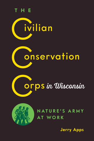 The Civilian Conservation Corps in Wisconsin: Nature’s Army at Work (Paperback)