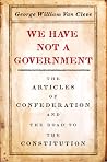 We Have Not a Gov...
