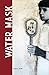 Water Mask (The Alaska Lite...