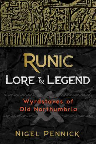 Runic Lore and Legend: Wyrdstaves of Old Northumbria (Paperback)