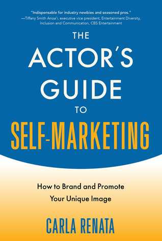 EBOOK The Actor's Guide to Self-Marketing: How to Brand and Promote Your Unique Image