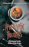 Apocalyptic Holidays by Lexx Vorpahl
