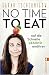 No time to eat: Auf die Sch...