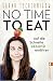 No time to eat by Sarah Tschernigow