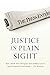 Justice in Plain Sight: How...