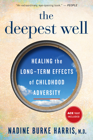 pdf download The Deepest Well: Healing the Long-Term Effects of Childhood Trauma and Adversity