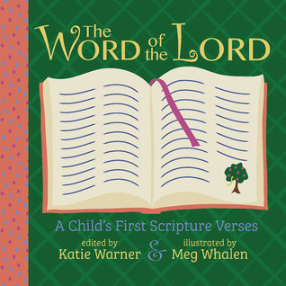The Word of the Lord: A Child's First Scripture Verses (Board Book)