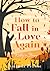 How to Fall in Love Again: Kitty's Story  (One Love, Two Stories, #3)