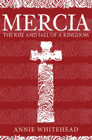 Mercia: The Rise and Fall of a Kingdom (Hardcover)
