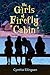 The Girls of Firefly Cabin