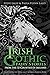 Irish Gothic Fairy Stories:...