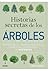 Historias secretas de los árboles: Propiedades culinarias, medicinales, cosméticas (Spanish Edition)