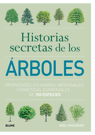 Historias secretas de los árboles: Propiedades culinarias, medicinales, cosméticas (Spanish Edition)