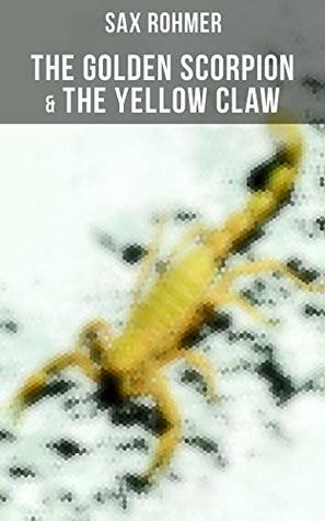 The Golden Scorpion & The Yellow Claw: Enriched edition. (Kindle Edition)