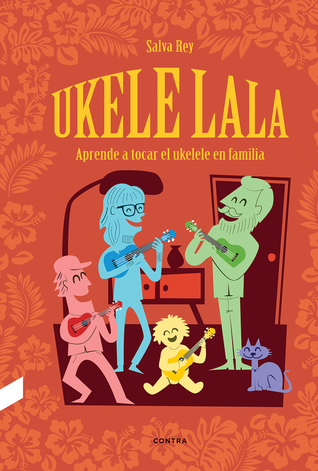 Ukelelala: Aprende a tocar el ukelele en familia (Spanish Edition)
