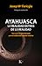 Ayahuasca: La realidad detrás de la realidad (Spanish Edition)