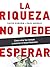 La riqueza no puede esperar: Cómo evitar las trampas y construir tu futuro financiero (Spanish Edition)