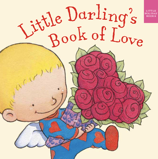 Little Darling's Book of Love (Little Holiday Books)