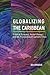 Globalizing the Caribbean: Political Economy, Social Change, and the Transnational Capitalist Class