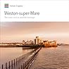 Weston-super-Mare: The town and its seaside heritage (Informed Conservation)