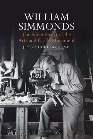William Simmonds: The Silent Heart of the Arts and Crafts Movement (Hardcover)