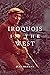 Iroquois in the West (Volum...