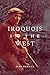 Iroquois in the West (Volume 93) by Jean Barman