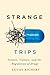 Strange Trips: Science, Culture, and the Regulation of Drugs (Volume 51) (McGill-Queen's Associated Medical Services Studies in the History of Medicine, Health, and Society)