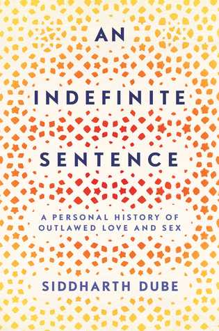 An Indefinite Sentence: A Personal History of Outlawed Love and Sex (Hardcover)