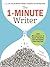 The 1-Minute Writer: 396 Microprompts to Spark Creativity and Recharge Your Writing