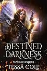 Destined Darkness by Tessa Cole