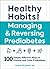 Healthy Habits for Managing & Reversing Prediabetes by Marie Feldman