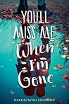 You'll Miss Me Wh...