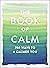 The Book of Calm: 250 Ways ...