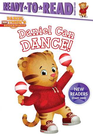 Daniel Can Dance: Ready-to-Read Ready-to-Go! (Daniel Tiger's Neighborhood)