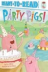 Party Pigs! by Eric Seltzer