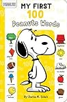 My First 100 Peanuts Words My First 100 Peanuts Words