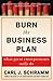Burn the Business Plan: What Great Entrepreneurs Really Do