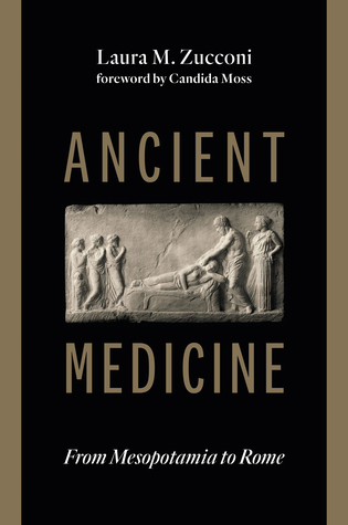 Ancient Medicine: From Mesopotamia to Rome (Hardcover)