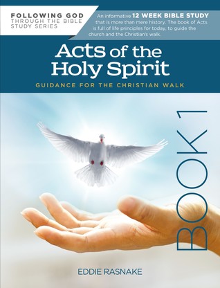 Acts of the Holy Spirit Book 1: Guidance for the Christian Walk (Following God Through the Bible Series)