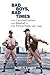 Bad Boys, Bad Times by Scott H. Longert