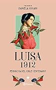 Luisa 1912: Feminista del Chile Centenario