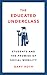 The Educated Underclass: Students and the False Promise of Social Mobility
