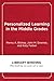 Personalized Learning in the Middle Grades: A Guide for Classroom Teachers and School Leaders